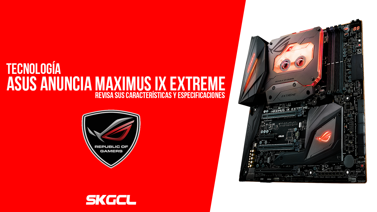 ASUS Republic of Gamers Anuncia Maximus IX Extreme