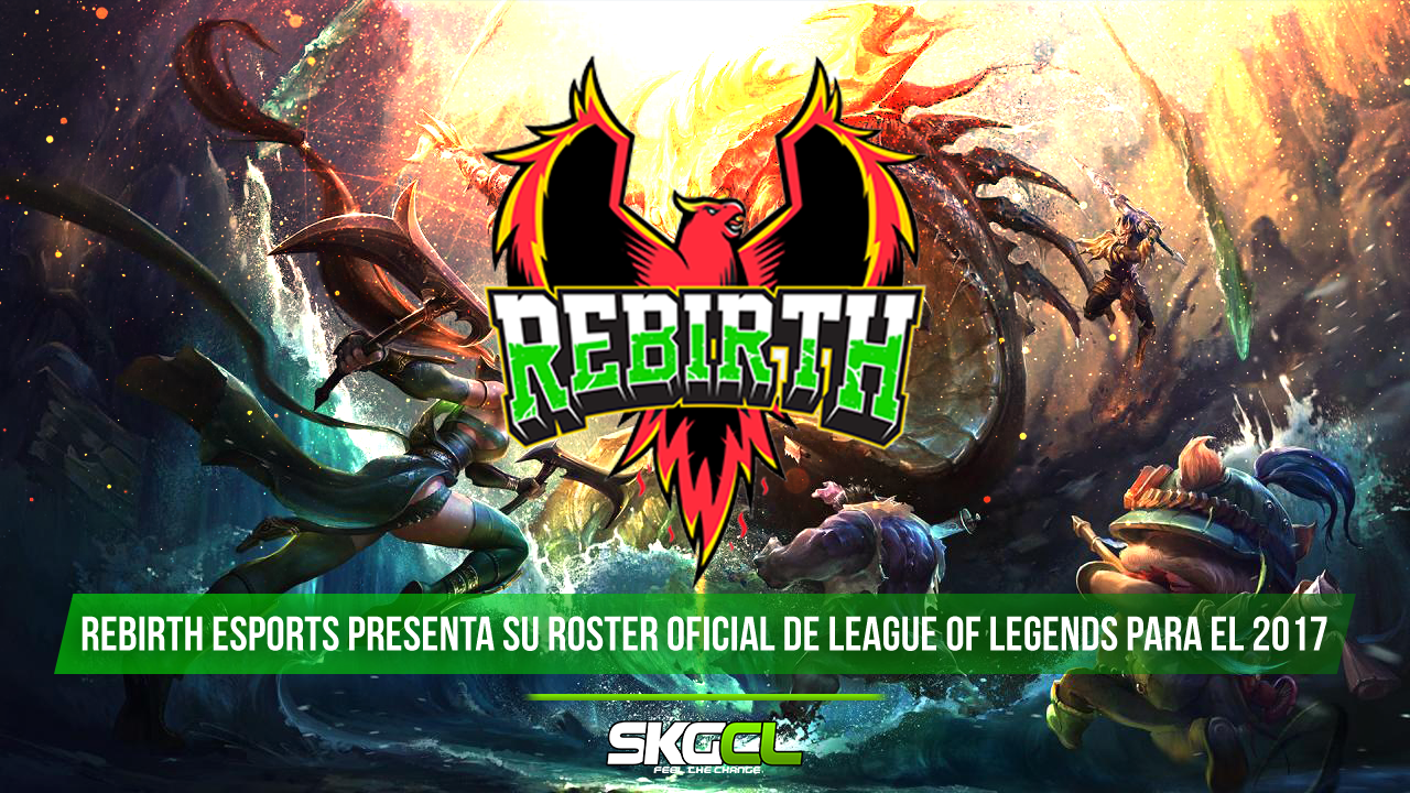 Rebirth Esports presenta su roster oficial de League of Legends para el 2017