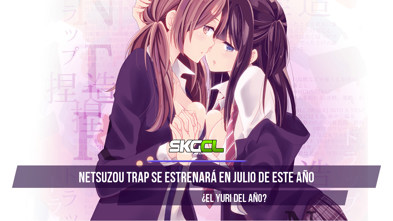 Netsuzou TRap se estrenará en julio de este año