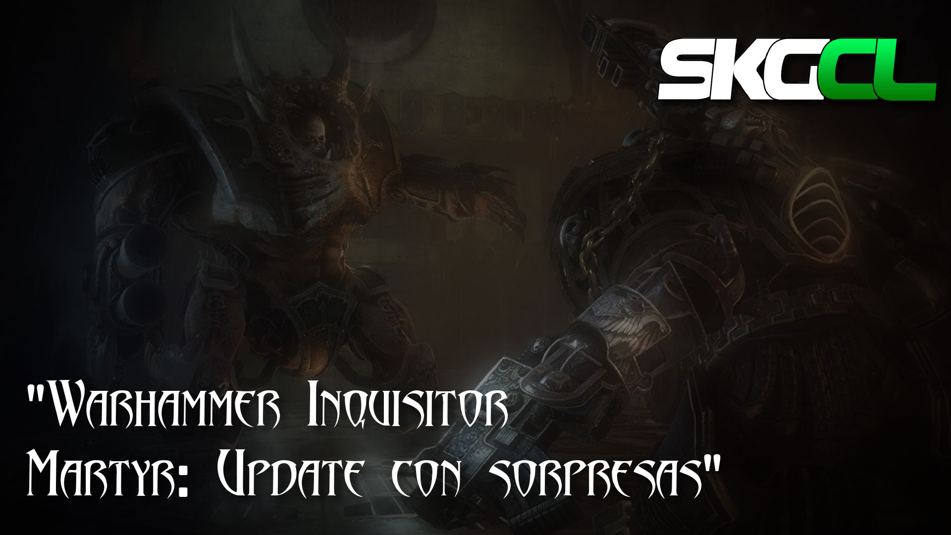 Warhammer Inquisitor Martyr: El update nuevo nos trae cambios y sorpresas.