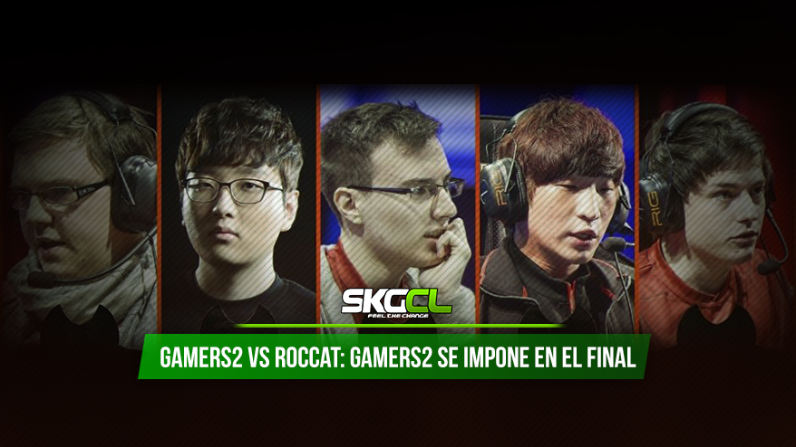 Gamers2 vs Roccat: Gamers2 se impone en el final