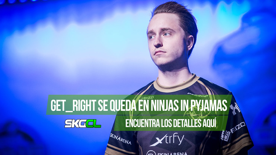 ¡GeT_RiGhT se queda en Ninjas in Pyjamas!