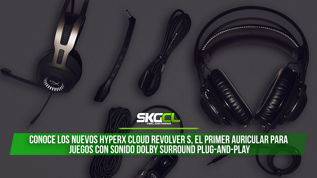 Conoce los nuevos HyperX Cloud Revolver S, el Primer Auricular para Juegos con Sonido Dolby Surround Plug-and-Play