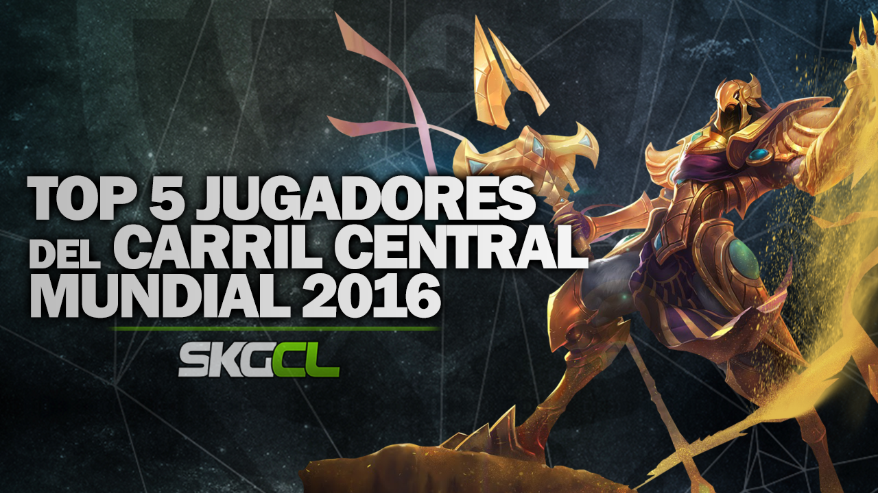 TOP 5 Carril Central para el mundial de League of Legends