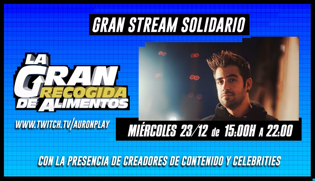 Descubre más de «La Gran Recogida de Alimentos», el stream benéfico de Auronplay